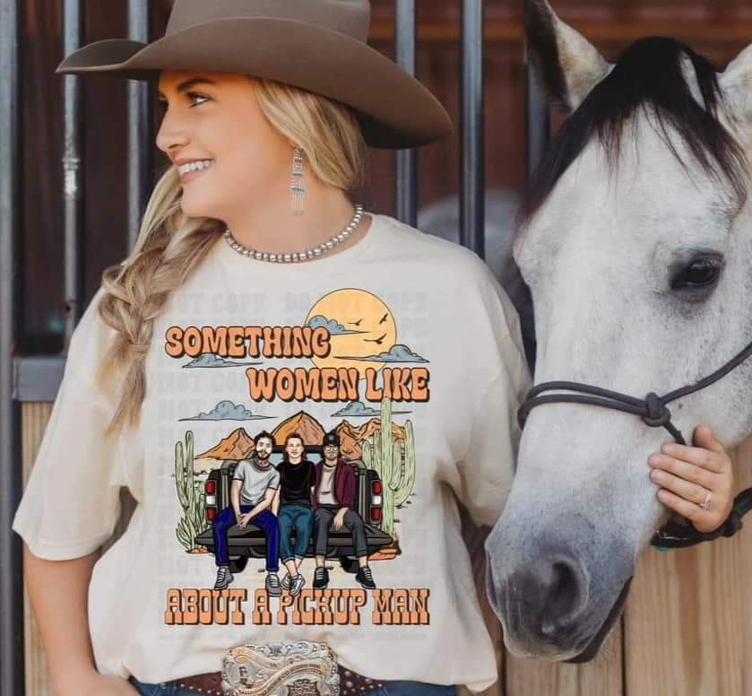 Something Women Like About A Pickup Truck - SHIRT