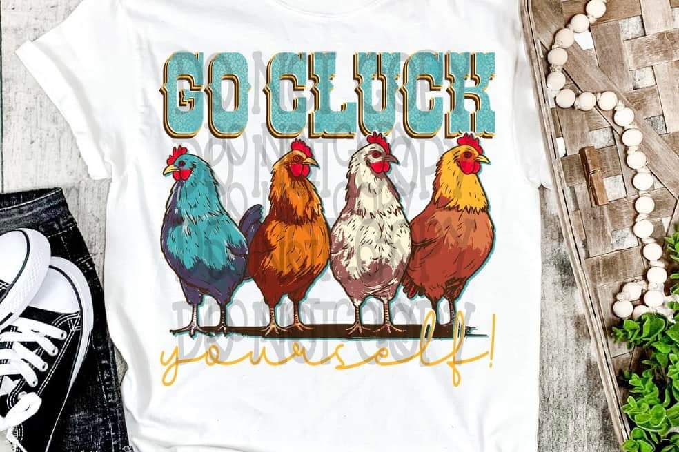 Go Cluck Yourself-SHIRT