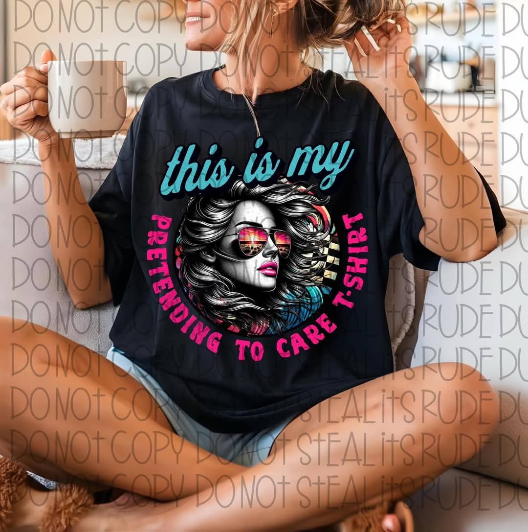 This Is My Pretending To Care Tshirt-SHIRT RAD25