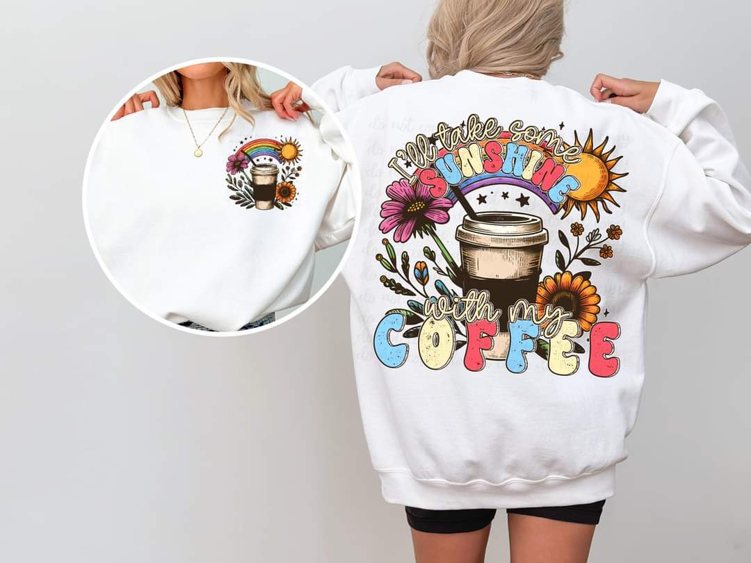 I’ll Take Some Sunshine With My Coffee With Pocket -SHIRT