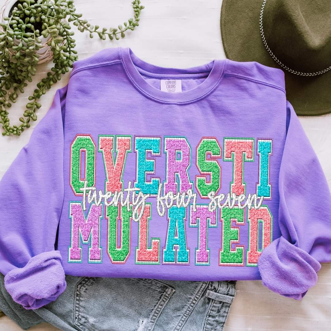 Overstimulated Twenty Four Seven Faux Chenille - SHIRT