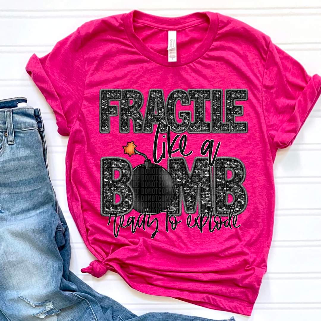 Fragile Like A Bomb Faux Embroidery - SHIRT