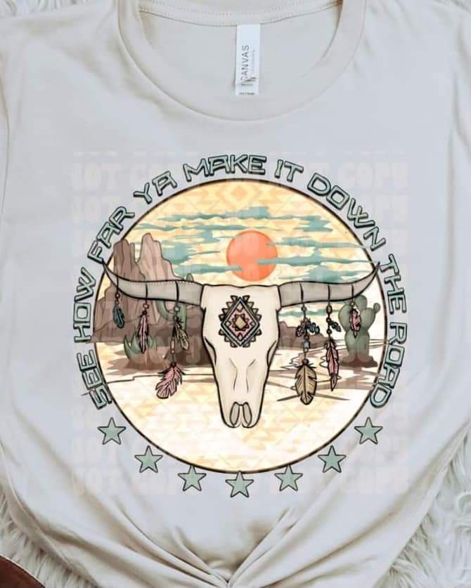 See How Far Ya Make It Down The Road - SHIRT