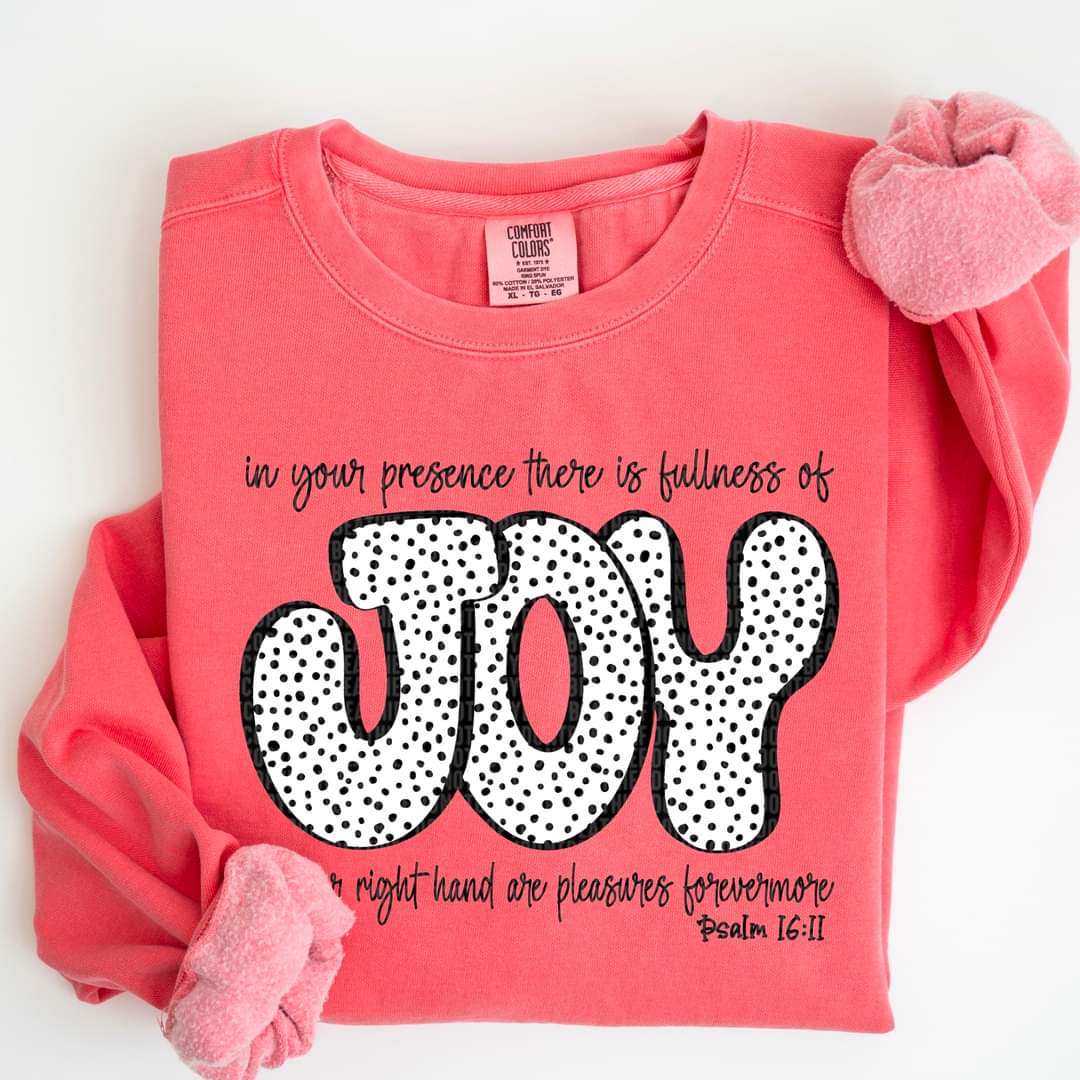 In your presence.. Joy.. Psalm 16:11 - SHIRT SDD.24