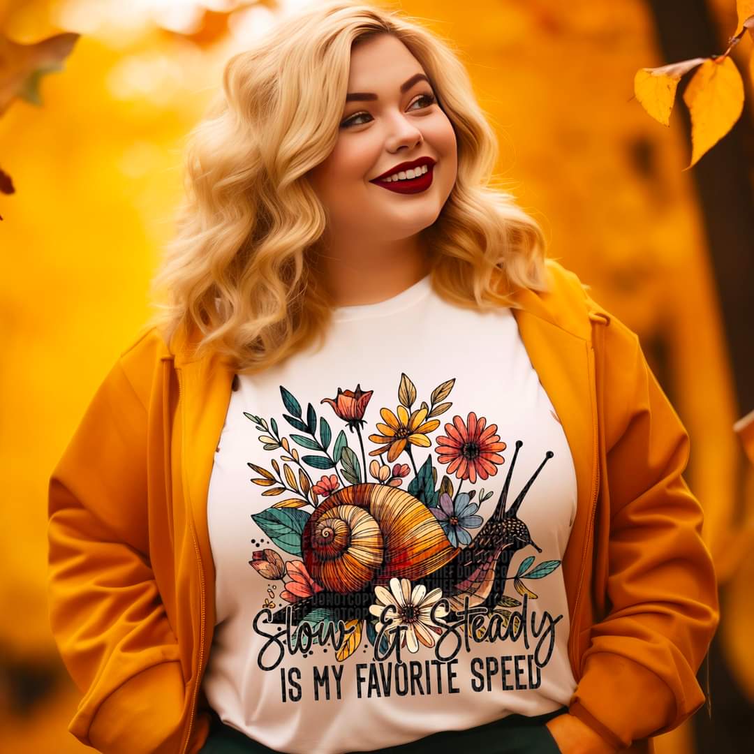 Slow & Steady is My Favorite Speed - SHIRT SDD.24