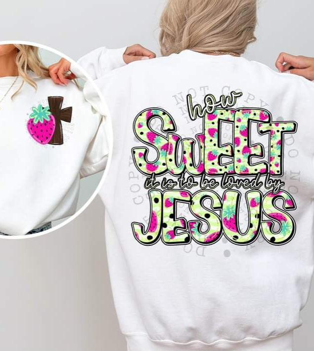 How Sweet it is to Be Loved By Jesus - SHIRT CS.S.T.24