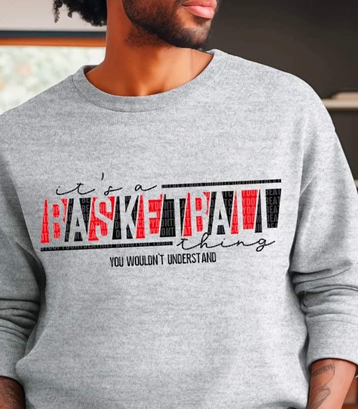 Its a Basketball Thing Team Color School Spirit - SHIRT SDA.24 *add team color in note section