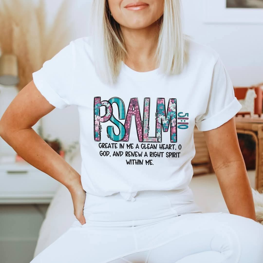 PSALM 51:10 Create in Me a Clean Heart - Shirt SDD.25