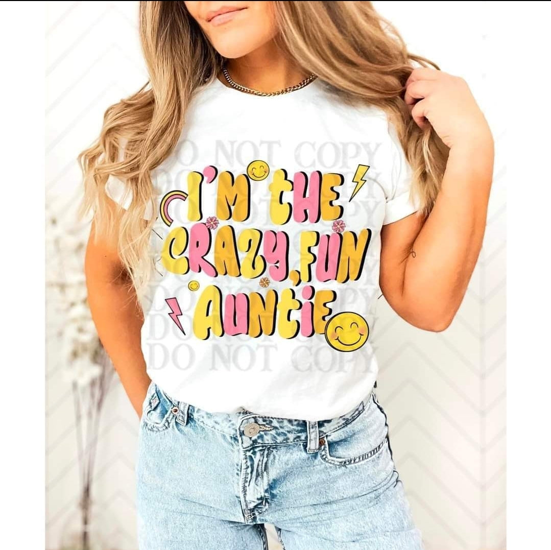 I’m The Crazy Fun Auntie - SHIRT