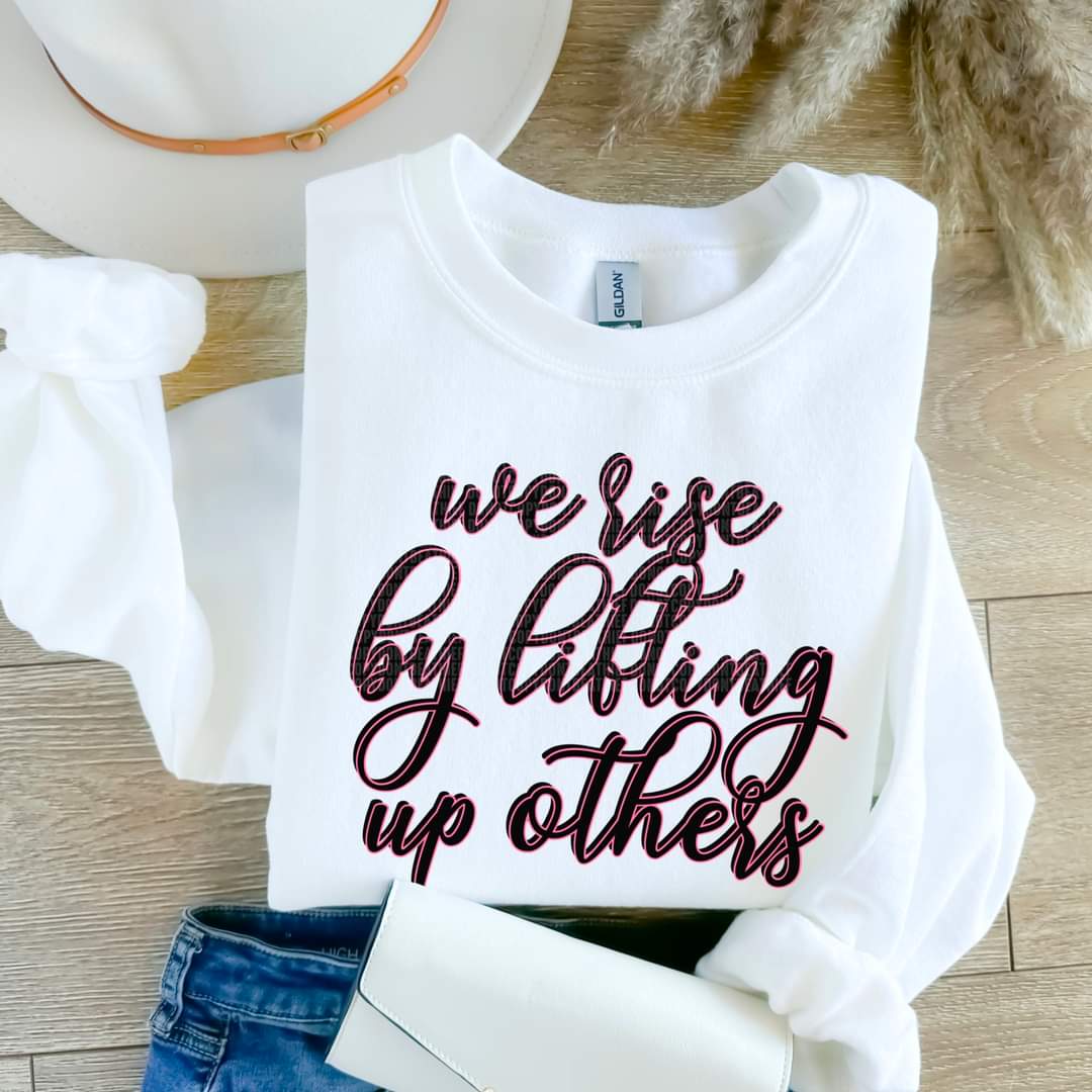 We Rise By Lifting Others-SHIRT