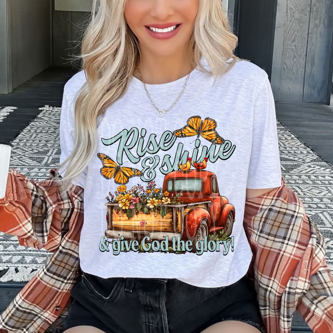 Rise & Shine Give God The Glory - SHIRT PHDD.25