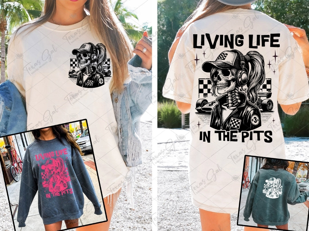 Living Life In The Pits - SHIRT. TGDD.25