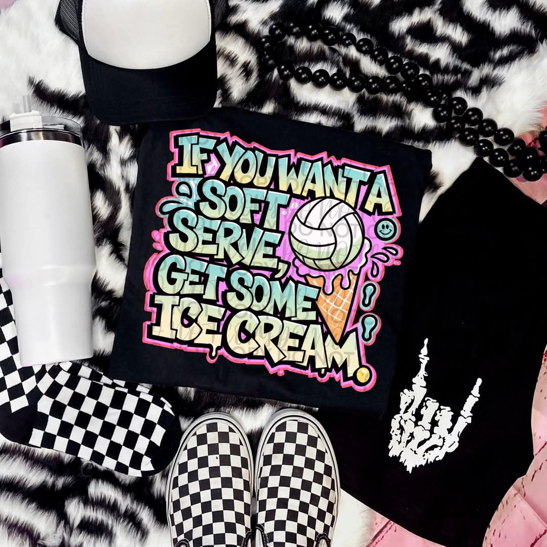 If You Want A Soft Serve Get Some Ice Cream Volleyball - SHIRT. Sw.S.D.25