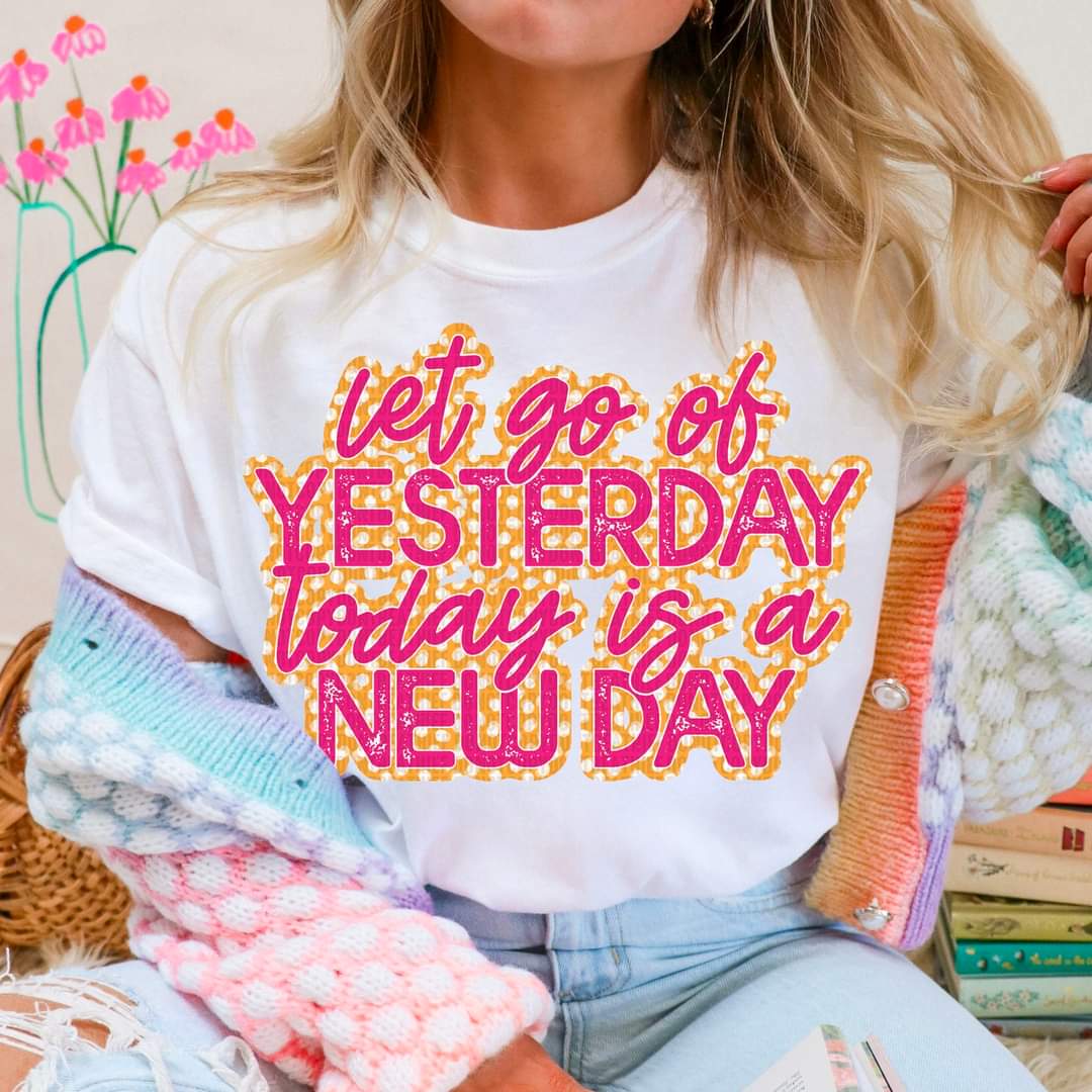 Let Go Of Yesterday-SHIRT