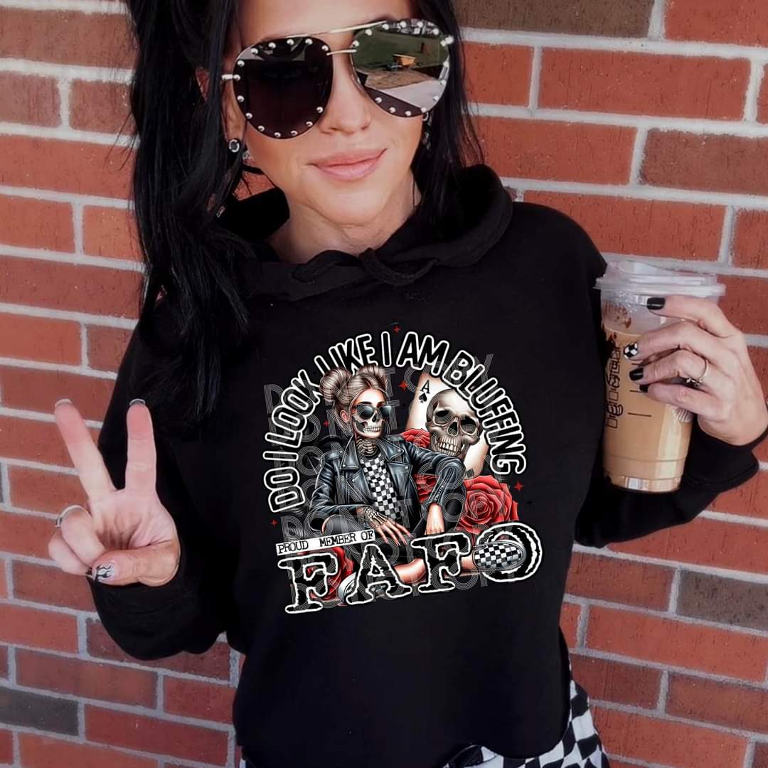 Do I Look Like I'm Bluffing FAFO-SHIRT