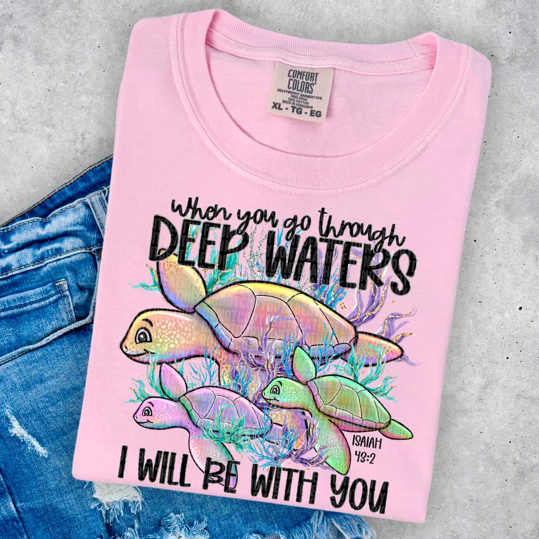 When You Go Thru Deep Waters I Will Be With You-SHIRT