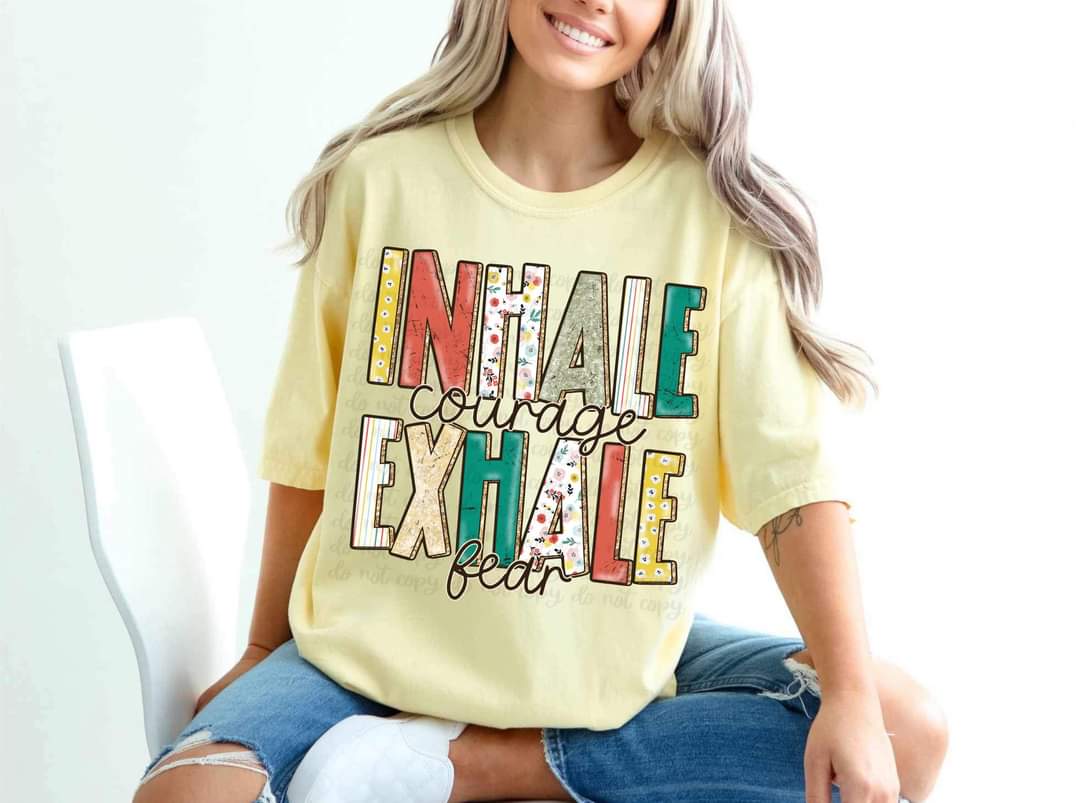 Inhale Courage Exhale Fear-SHIRT