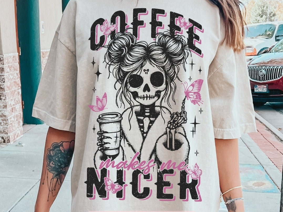 Coffee Makes Me Nicer - SHIRT