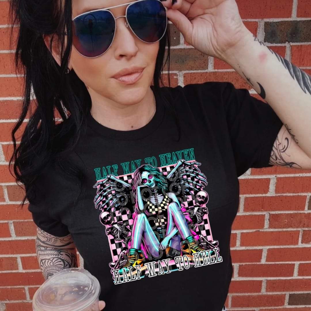 Half Way To Heaven Half Way To Hell-SHIRT