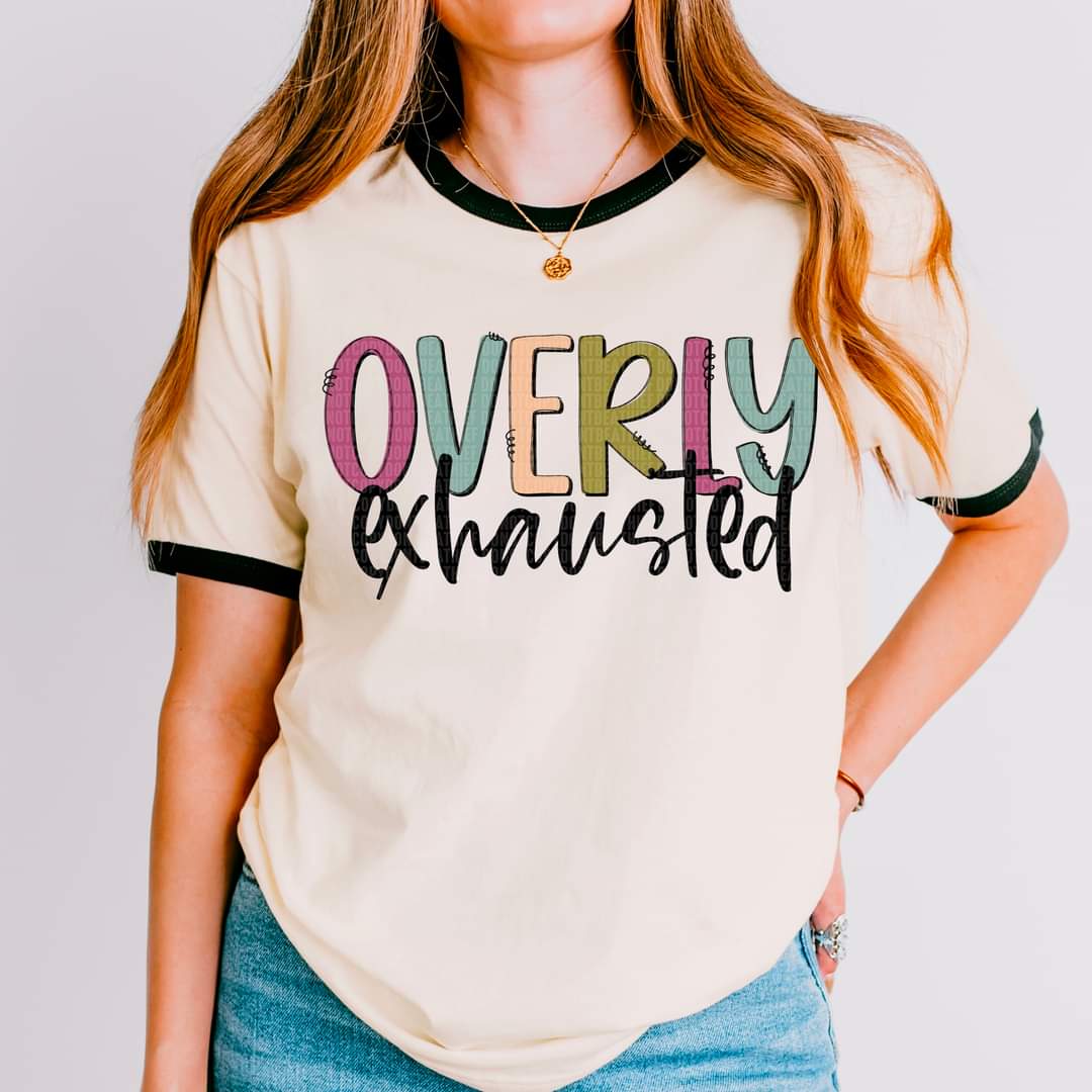 Overly Exhausted-SHIRT