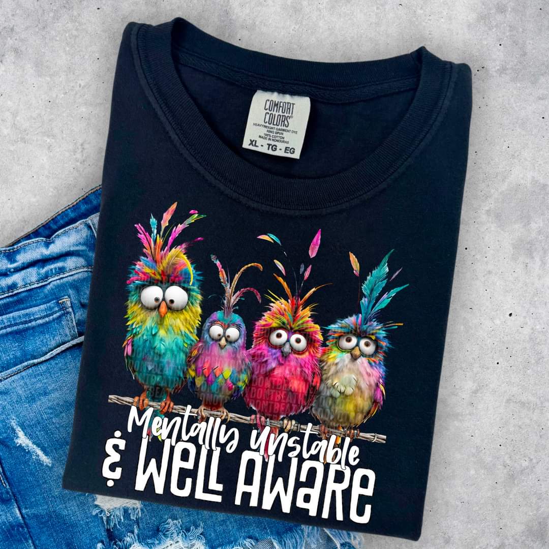 Mentally Unstable And Well Aware-SHIRT