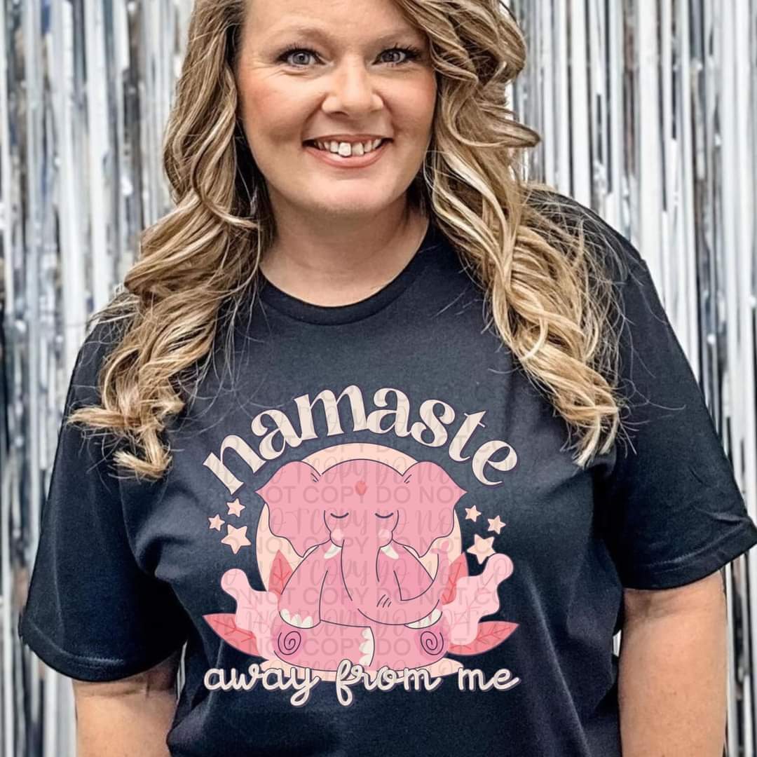 Namaste Away From Me Elephant - SHIRT