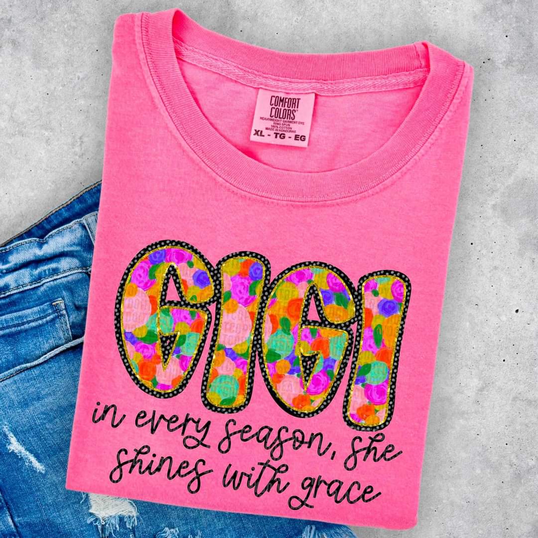 Gigi In Every Season, She Shines With Grace - SHIRT