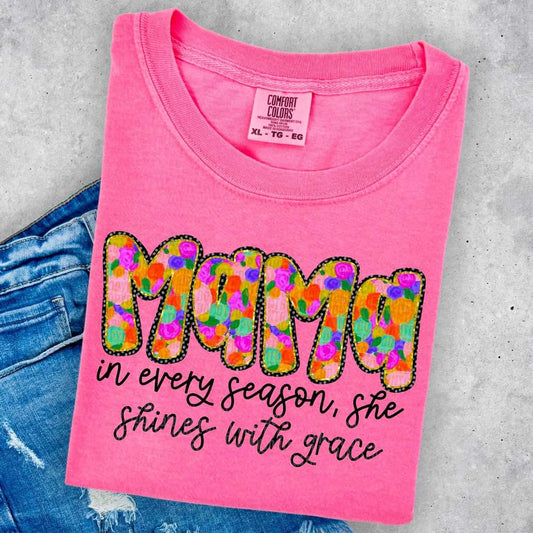 Mama In Every Season, She Shines With Grace - SHIRT