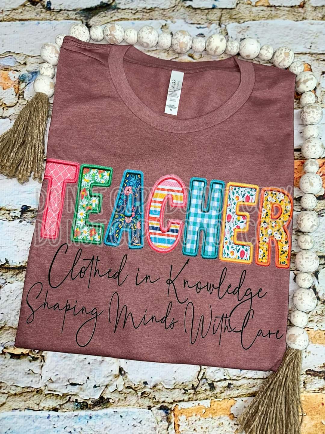 Teacher Clothed In Knowledge Shaping Minds With Care Faux Embroidery - SHIRT