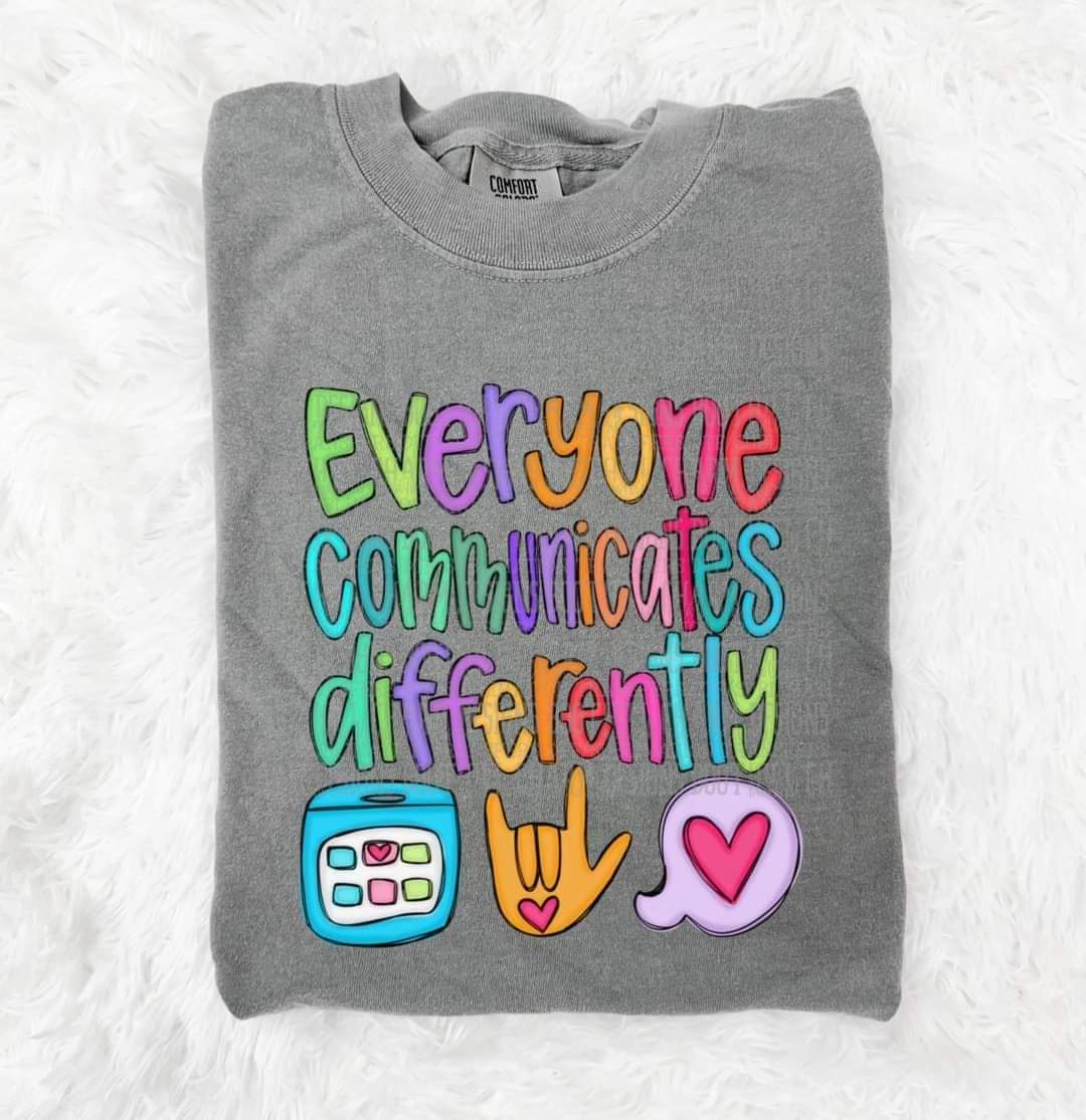 Everyone Communicates Differently-SHIRT