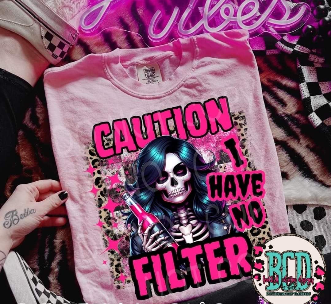 Caution I Have No Filter-SHIRT