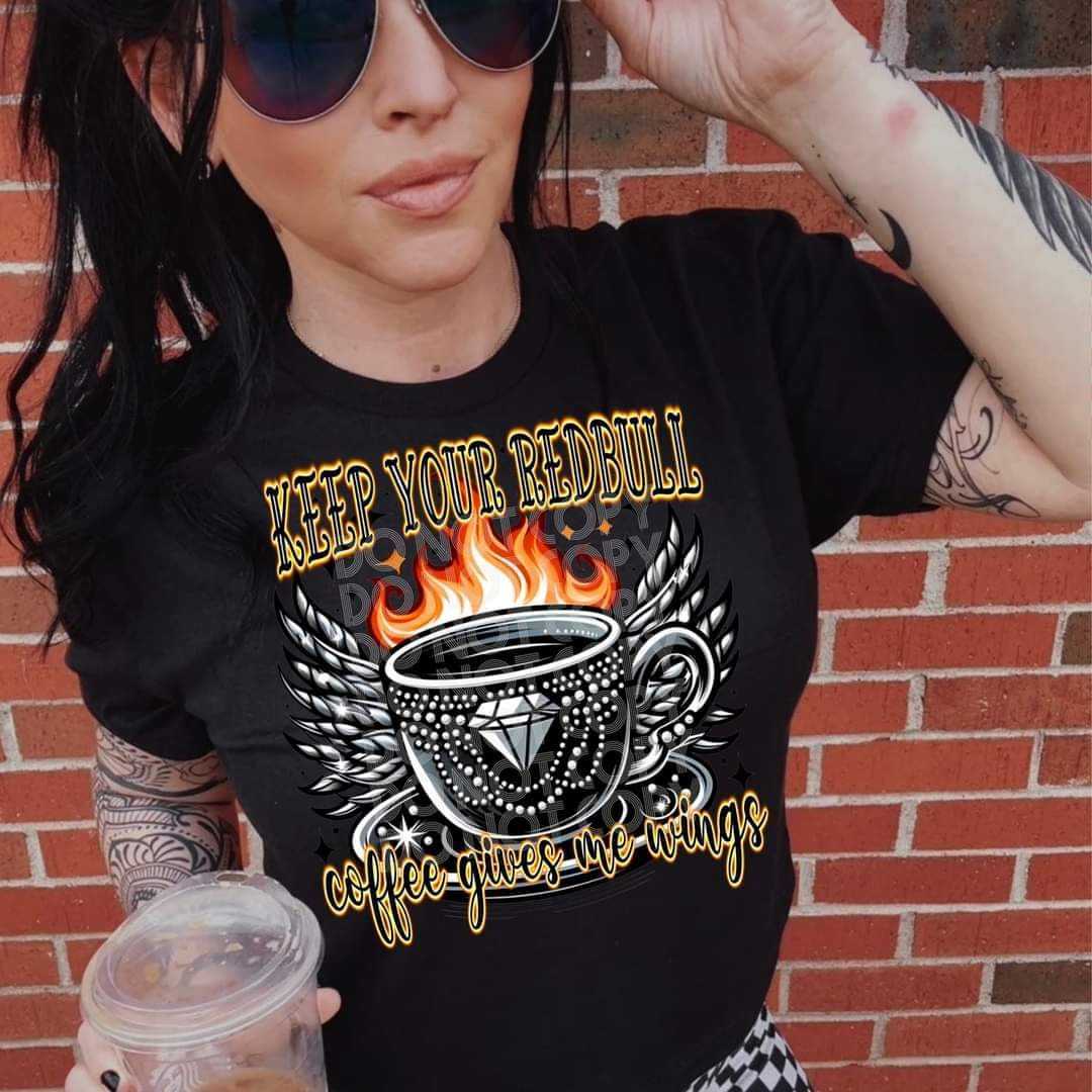 Keep Your Redbull Coffee Gives Me Wings-SHIRT