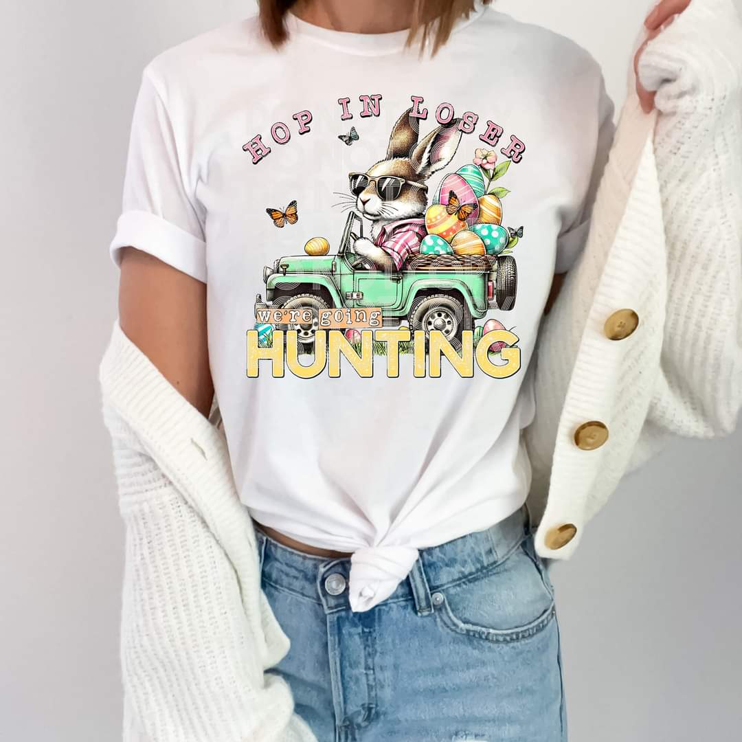 Hop In Loser We're Going Hunting Easter Bunny - SHIRT PHD.24