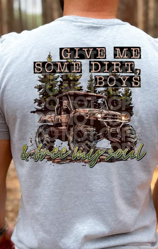 Give Me Some Dirt Boys and Free My Soul - SHIRT PHD.24