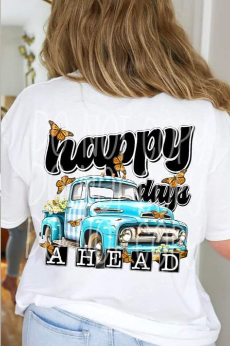 Happy Days Ahead Blue Truck - SHIRT PHD.24