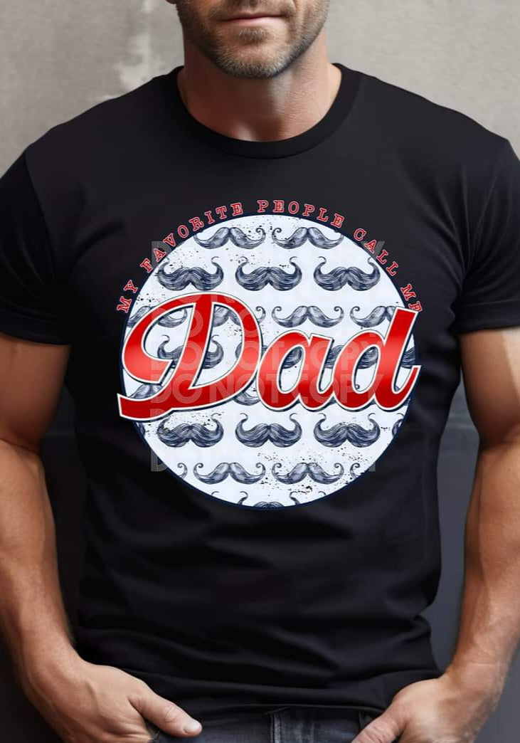 My Favorite People Mustache Dad - SHIRT PHD