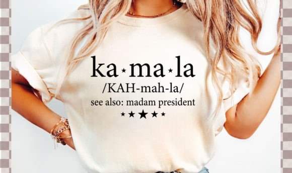 Ka-ma-la see also Madame President - SHIRT *Black Lettering