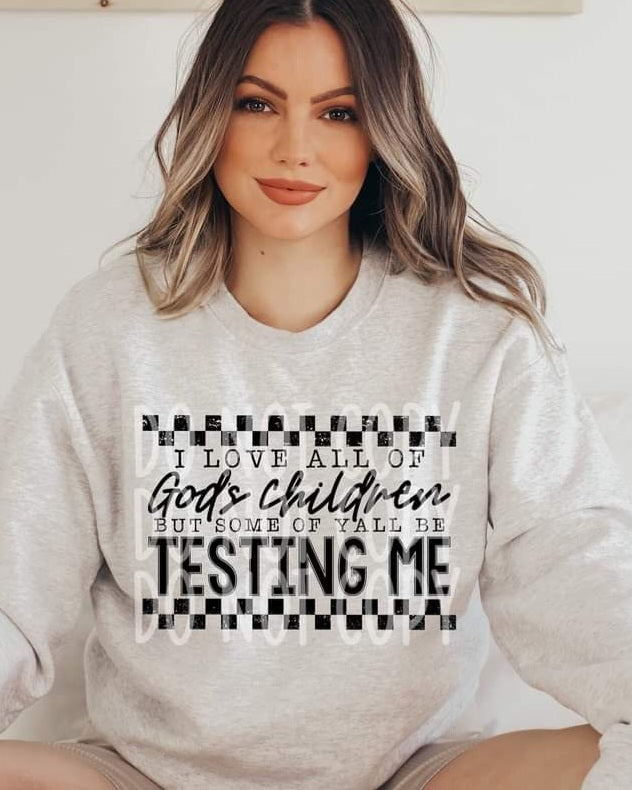 Gods Children are Testing Me - SHIRT PHD