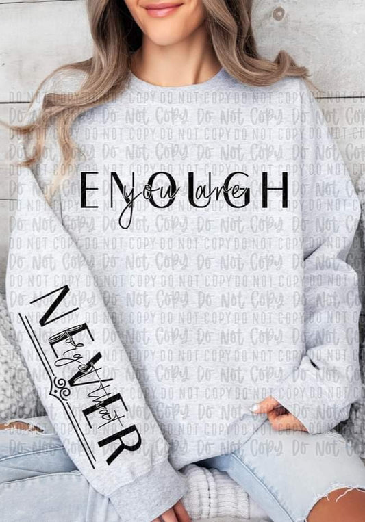 You Are Enough Never Forget That - SHIRT SDA.24