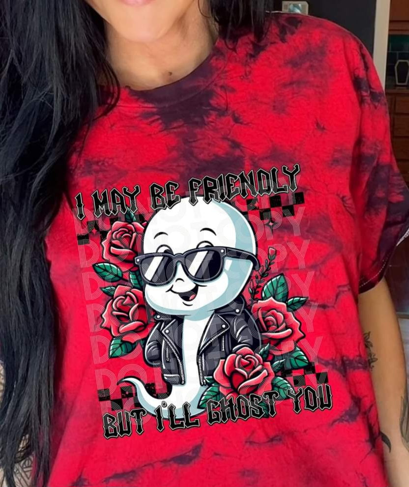 I Might Be Friendly But I'll Ghost You - SHIRT PHD