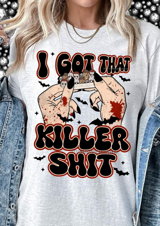 I Got That Killer Sh*t - SHIRT SM.T.D24