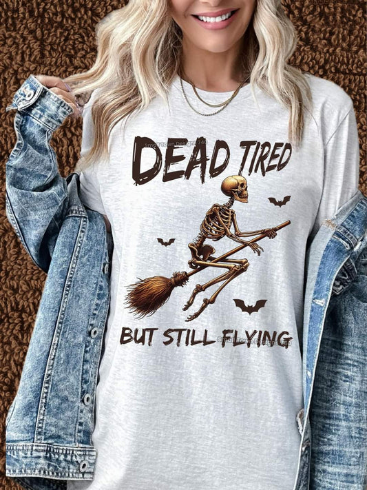 Dead Tired But Still Flying Skeleton Riding Broom - SHIRT SM.T.D24