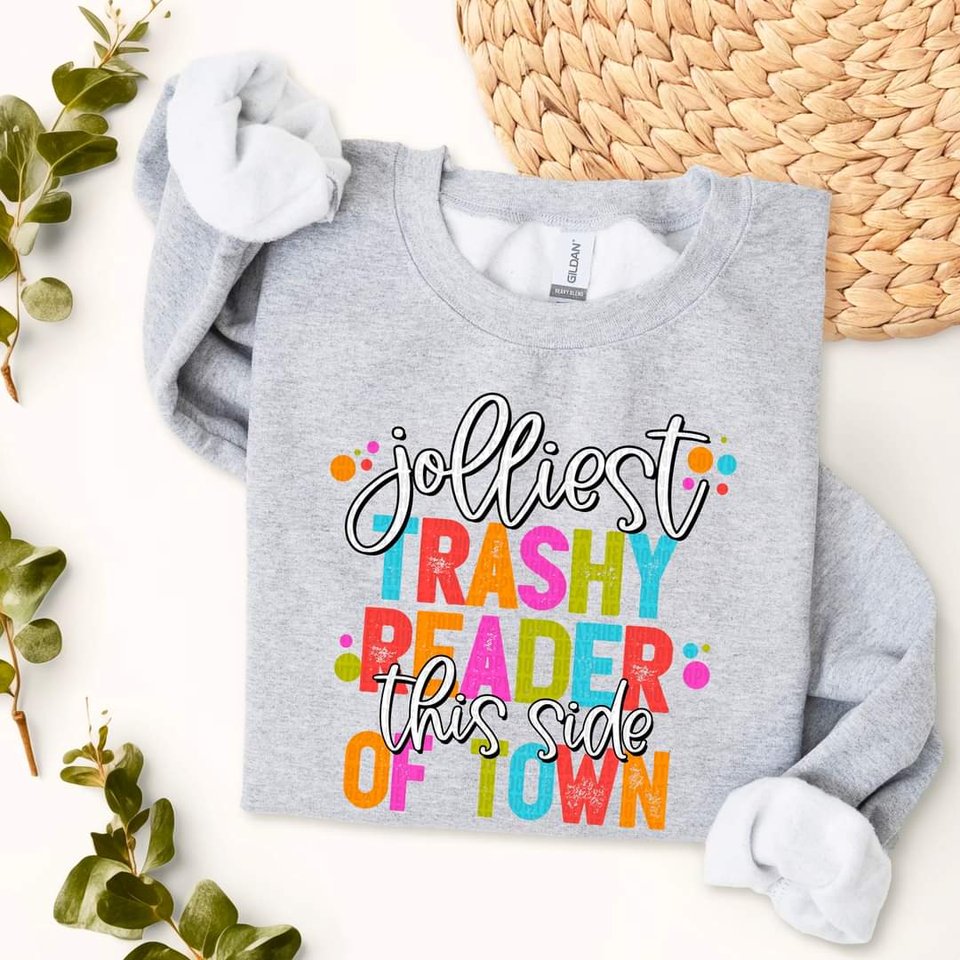 Jolliest Trashy Reader This Side of Town - SHIRT SDD.24