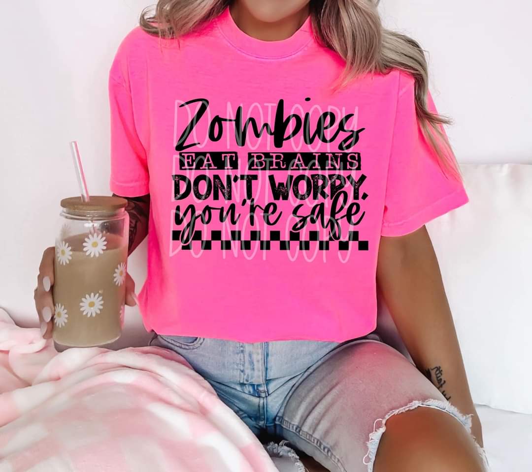 Zombies Eat Brains Don't Worry You're Safe - SHIRT PHD.24