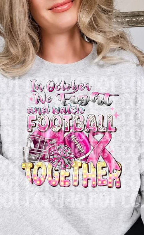 In October We Fight and Watch Football Together Breast Cancer Awareness - SHIRT SSD.24