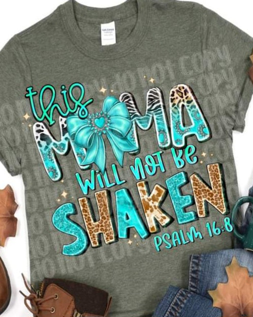 This Mama Will Not Be Shaken - SHIRT SSD.24