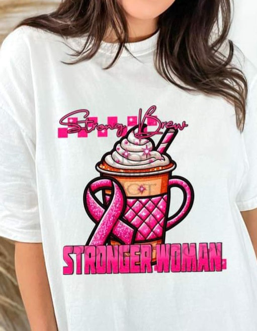 Strong Brew Stronger Woman Breast Cancer Faux Embroidery - SHIRT WSD.24