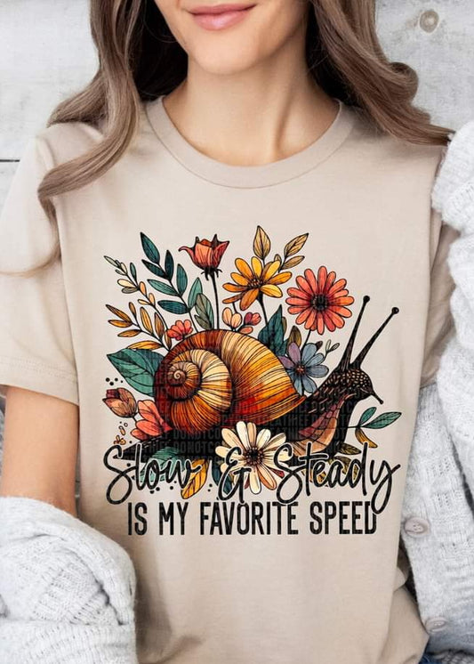 Slow & Steady is My Favorite Speed - SHIRT SDD.24