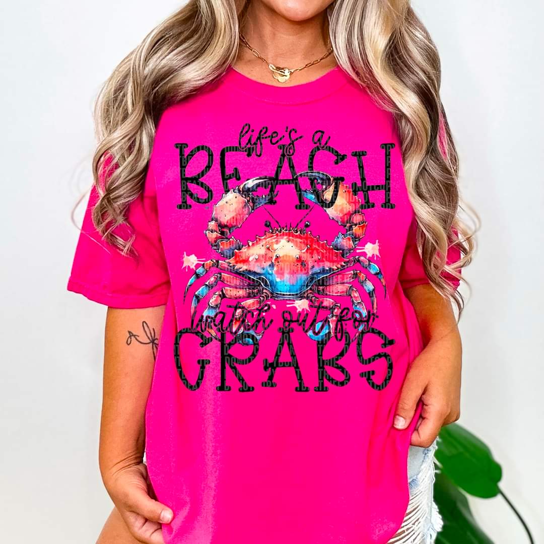 Life's A Beach Watch Out For Crabs - SHIRT SDD.24