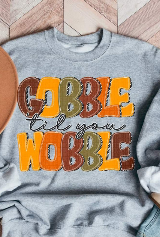 Gobble til you Wobble - SHIRT SDD.24